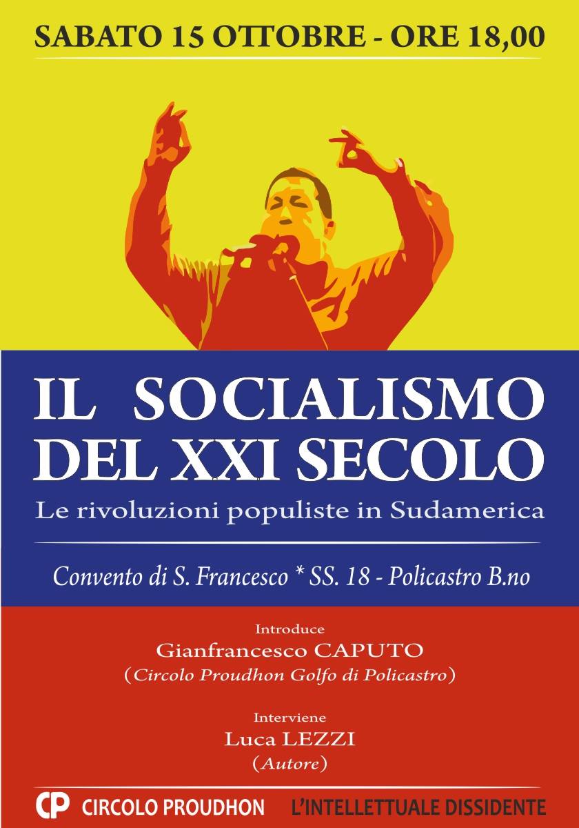 Il Circolo Proudhon Golfo di Policastro presenta il libro: IL SOCIALISMO DEL XXI SECOLO le rivoluzioni populiste in Sudamerica