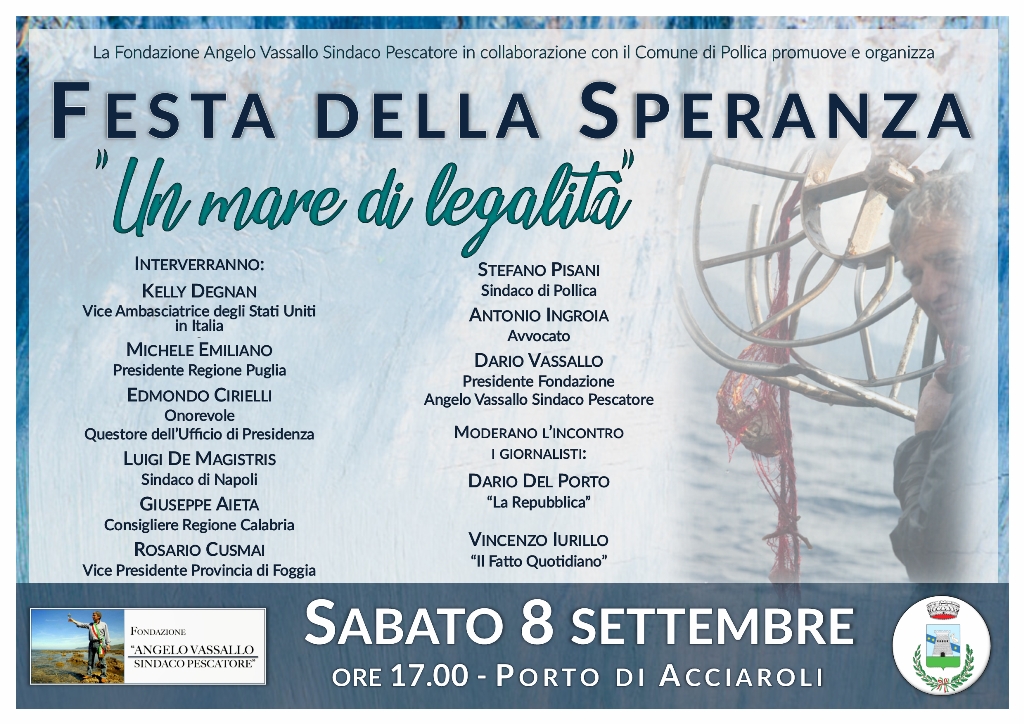 La Fondazione Angelo Vassallo Sindaco Pescatore in collaborazione con il Comune di Pollica organizza l'ottava edizione della Festa della Speranza