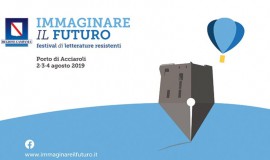 Acciaroli, dal 2 al 4 agosto il Festival di letterature resistenti ''Immaginare il futuro''. Anteprima 1 agosto con Mario Martone